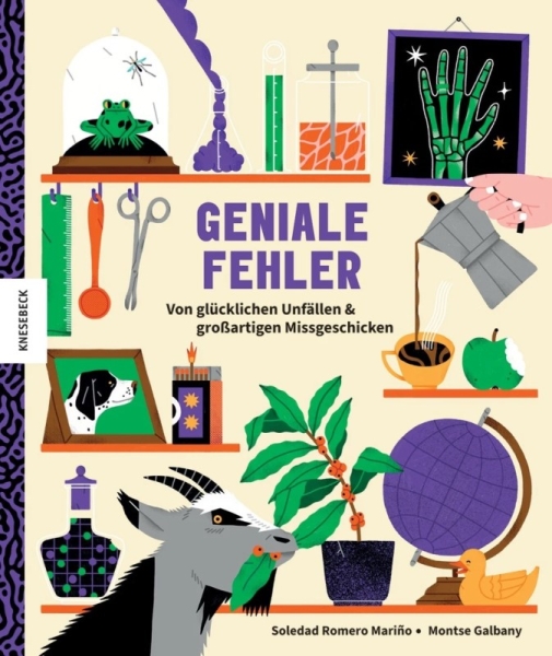 Geniale Fehler - Von glücklichen Unfällen und großartigen Missgeschicken